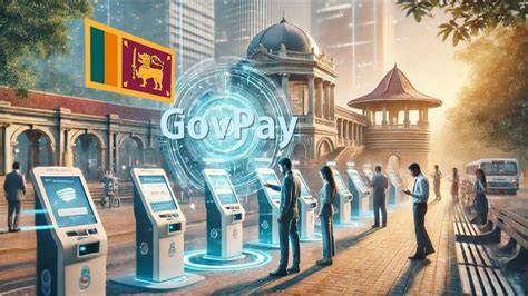 ‘ GovPay’ මඟින් රාජ්‍ය සේවය අලුත් වන ලකුණු!